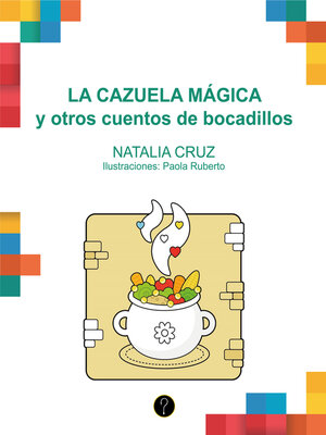 cover image of La cazuela mágica y otros cuentos de bocadillos